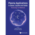 Plasma Applications in Gases, Liquids and Solids