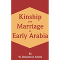 Kinship and Marriage in Early Arabia