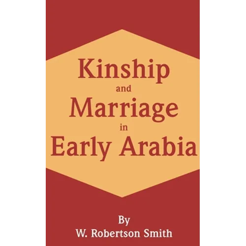 Kinship and Marriage in Early Arabia