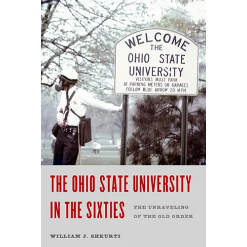 The Ohio State University in the Sixties: The Unraveling of the Old Order