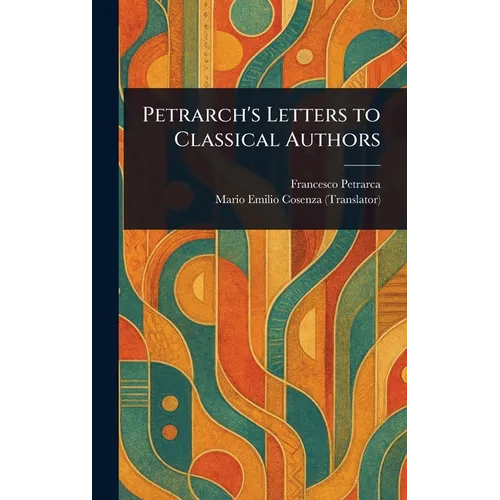 Petrarch's Letters to Classical Authors