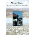 African Odyssey: The adventurous journeys of a Peace Corps volunteer in Africa