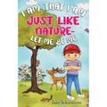 I Am That I Am, Just Like Nature- Let Me Be Me
