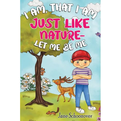 I Am That I Am, Just Like Nature- Let Me Be Me