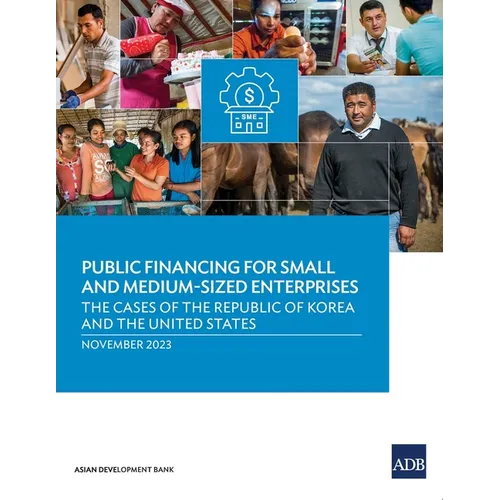 Public Financing for Small and Medium-Sized Enterprises: The Cases of the Republic of Korea and the United States