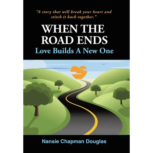 When The Road Ends, Love Builds A New One