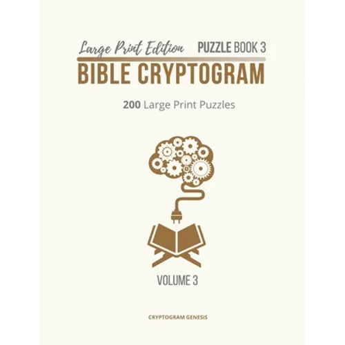 Large Print Edition Puzzle Book 3 Bible Cryptogram: Cryptograms Bible, Bible Cryptogram Puzzle Books, Bible Cryptograms, Bible Verse Cryptograms