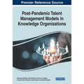 Post-Pandemic Talent Management Models in Knowledge Organizations
