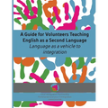 A Guide for Volunteers Teaching English as a Second Language