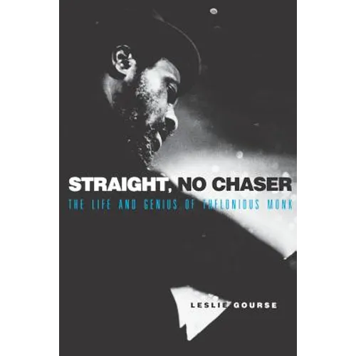 Straight, No Chaser: The Life and Genius of Thelonious Monk
