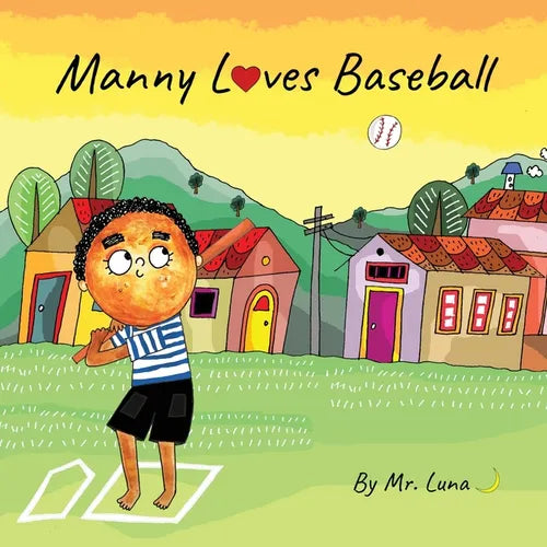 Manny Loves Baseball: Inspirational Baseball Story for Young Readers