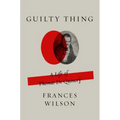 Guilty Thing: A Life of Thomas de Quincey