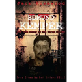 Edmund Kemper: The True Story of The Co-ed Killer: Historical Serial Killers and Murderers