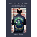 Blessed with Evil: A Story of the Hell's Angels and the Evil Spirits Motorcycle Clubs