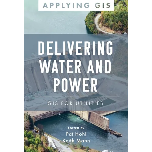 Delivering Water and Power: GIS for Utilities