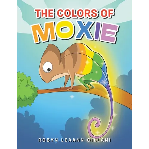 The Colors Of Moxie