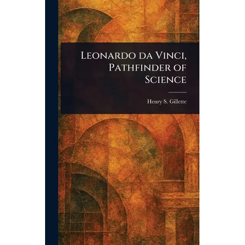 Leonardo Da Vinci, Pathfinder of Science