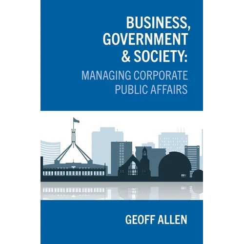 Business, Government & Society: Managing Corporate Public Affairs
