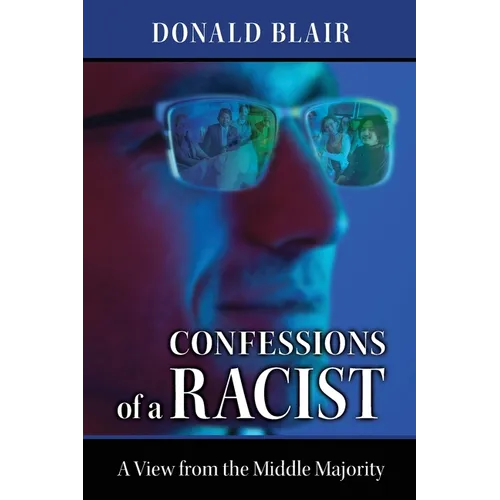Confessions of a Racist: The View from the Middle Majority