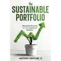 The Sustainable Portfolio: Financial Planning for the Conscious Investor