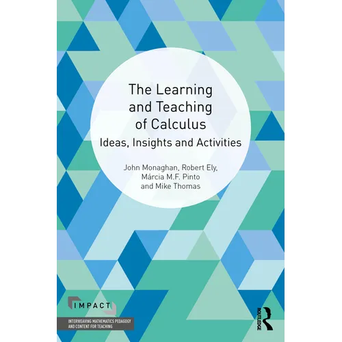 The Learning and Teaching of Calculus: Ideas, Insights and Activities