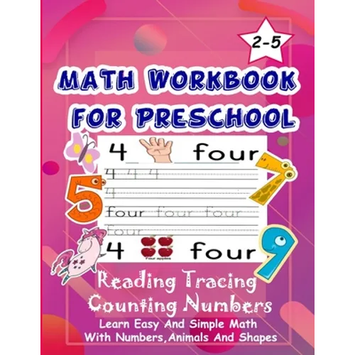 Math Workbook for Preschool Reading Tracing Counting Numbers: Basic Math for kids age 2-5, See and Say, Count, Coloring and Match, Write the Numbers a