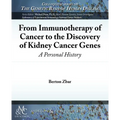From Immunotherapy of Cancer to the Discovery of Kidney Cancer Genes: A Personal History