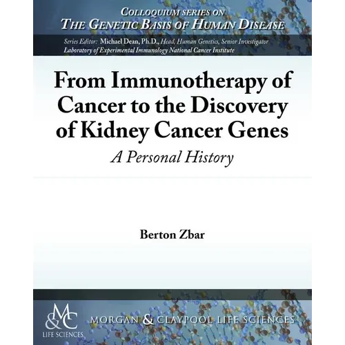 From Immunotherapy of Cancer to the Discovery of Kidney Cancer Genes: A Personal History