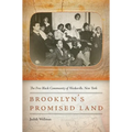 Brooklyn's Promised Land: The Free Black Community of Weeksville, New York