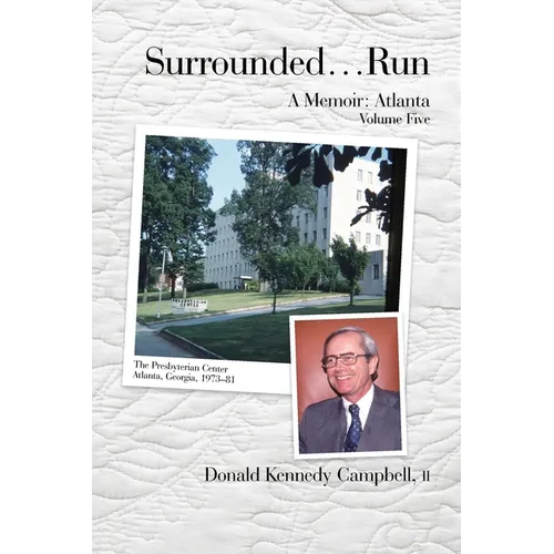 Surrounded...Run: A Memoir-Atlanta, Volume Five
