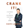 Crank It!: A Playbook for Succeeding in Business and Life