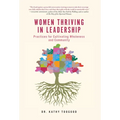 Women Thriving in Leadership: Practices for Cultivating Wholeness and Community