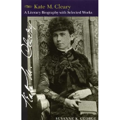 Kate M. Cleary: A Literary Biography with Selected Works