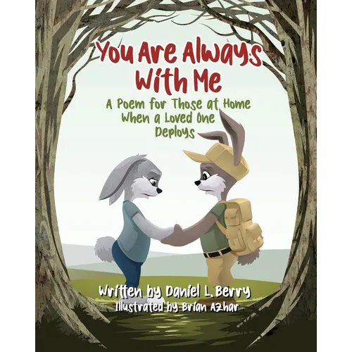 You Are Always With Me: A Poem for Those at Home When a Loved One Deploys