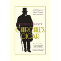 Churchill's Cigar: A Lifelong Love Affair Through War and Peace