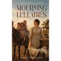 Mourning Cries and Lullabies