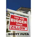 You Are Bigger Than Zillow(R)