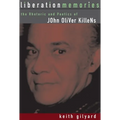 Liberation Memories: The Rhetoric and Poetics of John Oliver Killens