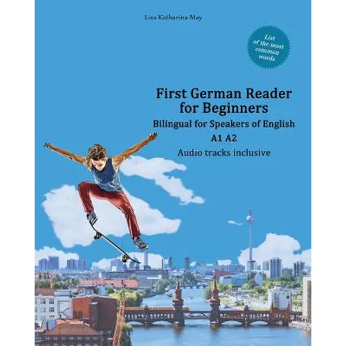 First German Reader for Beginners: Bilingual for Speakers of English A1 A2
