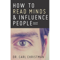 How to Read Minds & Influence People: The Science of Nonverbal Communication & Everyday Persuasion