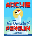 Archie the Daredevil Penguin