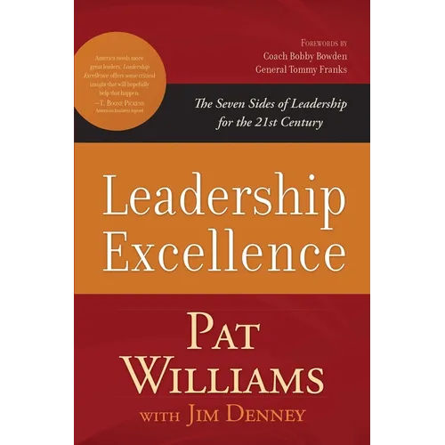Leadership Excellence: The Seven Sides of Leadership for the 21st Century