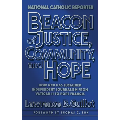 Beacon of Justice, Community, and Hope: How NCR has sustained independent journalism from Vatican II to Pope Francis
