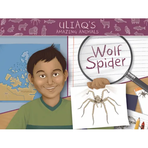 Uliaq's Amazing Animals: Wolf Spider: English Edition
