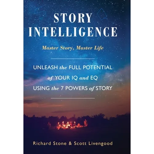 Story Intelligence: Master Story, Master Life