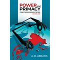 Power and Primacy: A History of Western Intervention in the Asia-Pacific: 2023 Updated Edition
