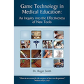 Simulation and Game Technology in Medical Education: An Inquiry Into the Effectiveness of New Tools