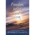 Freedom, Justice, and Love