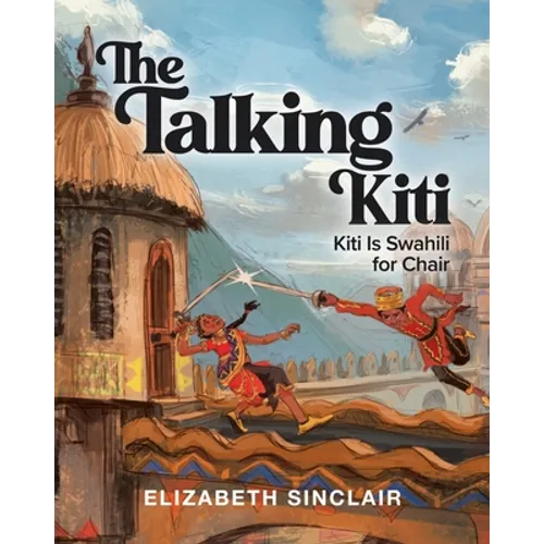 The Talking Kiti: Kiti Is Swahili for Chair