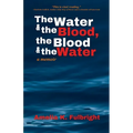 The Water and the Blood, the Blood and the Water